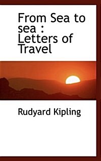 From Sea to Sea: Letters of Travel (Paperback)