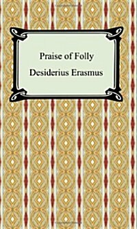 Praise of Folly (Paperback)