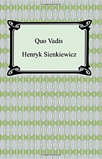 Quo Vadis: A Narrative of the Time of Nero (Paperback)