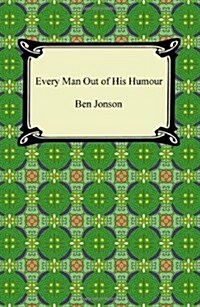 Every Man Out of His Humour (Paperback)