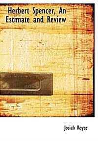 Herbert Spencer, an Estimate and Review (Hardcover)