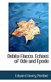 Debita Flacco. Echoes of Ode and Epode (Paperback)