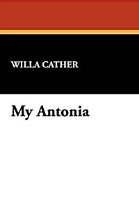My Antonia (Hardcover)