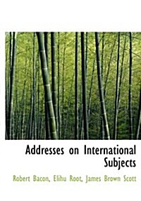 Addresses on International Subjects (Hardcover)