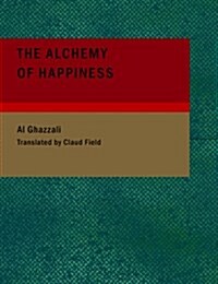 The Alchemy of Happiness (Paperback)