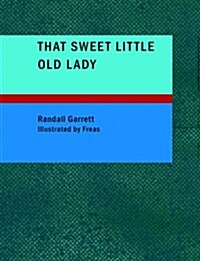 That Sweet Little Old Lady (Paperback)