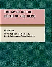 The Myth of the Birth of the Hero (Paperback)