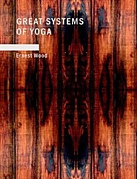 Great Systems of Yoga (Paperback)