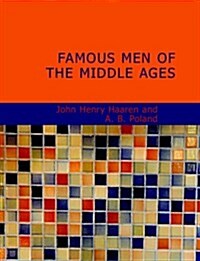 Famous Men of the Middle Ages (Paperback)