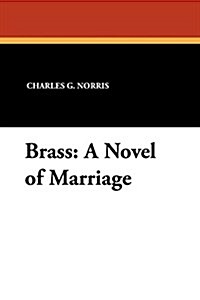 Brass: A Novel of Marriage (Paperback)