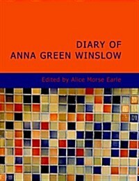 Diary of Anna Green Winslow (Paperback)