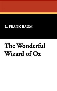 The Wonderful Wizard of Oz (Hardcover)