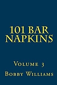 101 Bar Napkins: Volume 3 (Paperback)