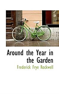 Around the Year in the Garden (Hardcover)