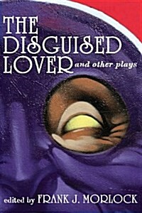 The Disguised Lover and Other Plays (Paperback)