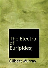 The Electra of Euripides; (Hardcover)