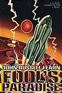 Fools Paradise: A Classic Science Fiction Novel (Paperback)