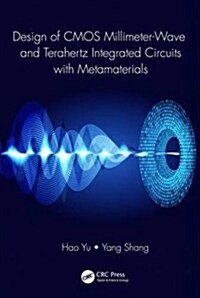 Design of CMOS Millimeter-Wave and Terahertz Integrated Circuits with Metamaterials (Hardcover)