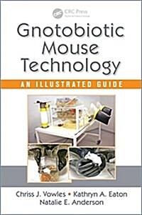 Gnotobiotic Mouse Technology: An Illustrated Guide (Paperback)