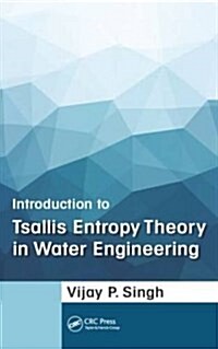 Introduction to Tsallis Entropy Theory in Water Engineering (Hardcover)