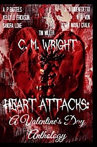 Heart Attacks: A Valentines Day Anthology (Paperback)
