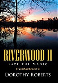 Riverwood II: Save the Magic (Hardcover)