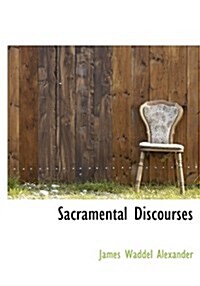 Sacramental Discourses (Hardcover)