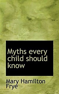 Myths Every Child Should Know (Paperback)