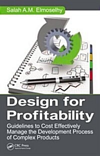 Design for Profitability: Guidelines to Cost Effectively Manage the Development Process of Complex Products (Hardcover)