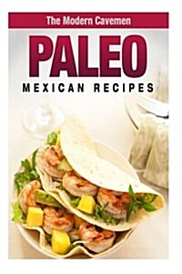 Paleo Mexican Recipes (Paperback)