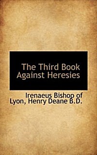 The Third Book Against Heresies (Hardcover)