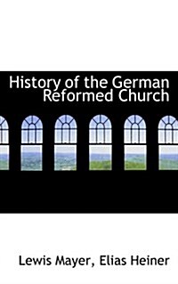 History of the German Reformed Church (Paperback)