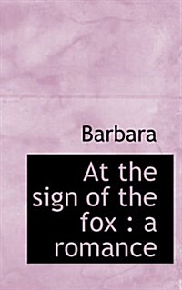 At the Sign of the Fox: A Romance (Paperback)