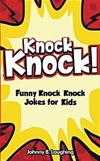 Knock Knock! 150+ Knock Knock Jokes for Kids: Funny Jokes for Kids (Paperback)