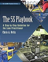 The 5s Playbook: A Step-By-Step Guideline for the Lean Practitioner (Paperback)