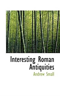 Interesting Roman Antiquities (Hardcover)