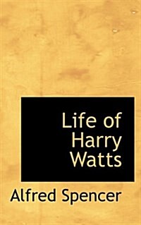 Life of Harry Watts (Hardcover)