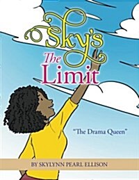 Skys the Limit: The Drama Queen (Paperback)