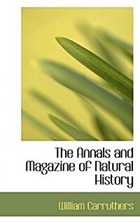 The Annals and Magazine of Natural History (Hardcover)
