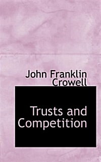 Trusts and Competition (Paperback)