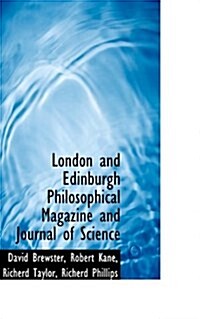 London and Edinburgh Philosophical Magazine and Journal of Science (Paperback)