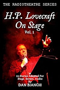 H.P. Lovecraft on Stage Vol.1: 25 Stories Adapted for Stage, Screen, Audio (Paperback)