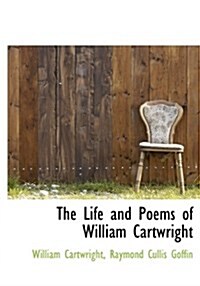 The Life and Poems of William Cartwright (Hardcover)