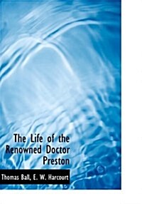 The Life of the Renowned Doctor Preston (Hardcover)