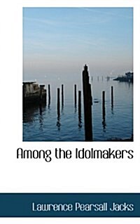 Among the Idolmakers (Paperback)