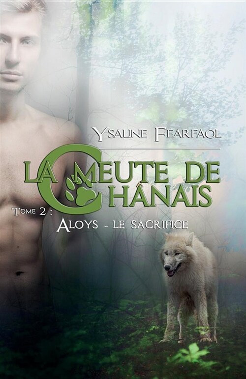 La Meute de Chanais: Tome 2: Aloys - Le Sacrifice (Paperback)