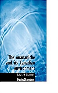 The Ouananiche and Its Canadian Environment (Paperback)