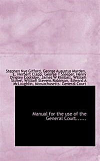 Manual for the Use of the General Court...... (Paperback)