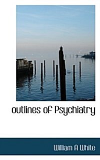Outlines of Psychiatry (Hardcover)