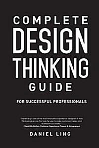 Complete Design Thinking Guide for Successful Professionals (Paperback)